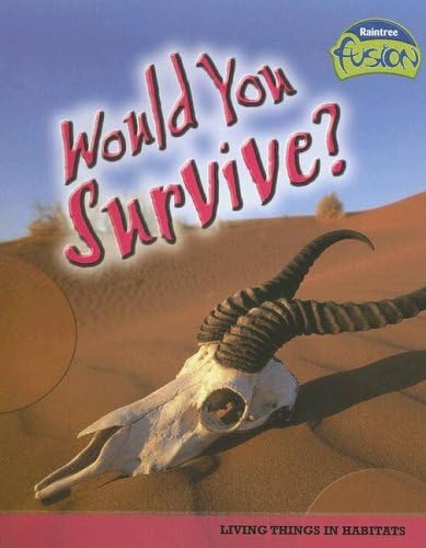 Would You Survive?: Animal and Plant Adaptation (Raintree Fusion: Life Science) Paperback – October 20, 2005