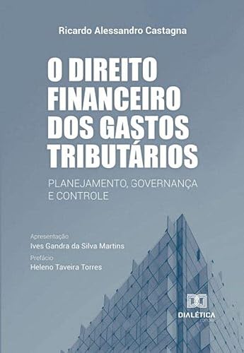 O direito financeiro dos gastos tributários: planejamento, governança e controle