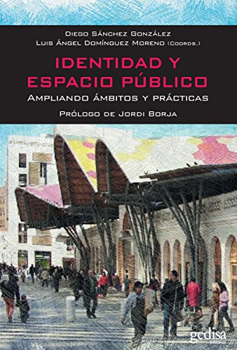Identidad y espacio público: Ampliando ámbitos y prácticas (Biblioteca Iberoamericana Para El Pen