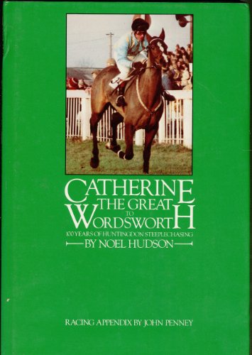 Catherine the Great to Wordsworth: 100 Years of Huntingdon Steeplechasing