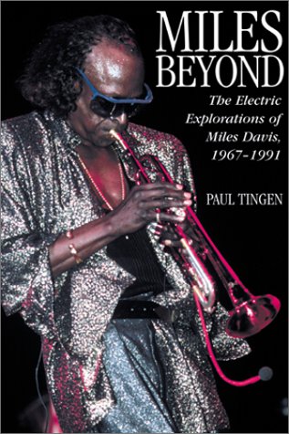Miles Beyond : Electric Explorations of Miles Davis, 1967-1991