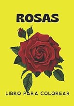 Libro para colorear Rosas: Libro de colorear Rosas. Diversas imágenes para colorear Rosas