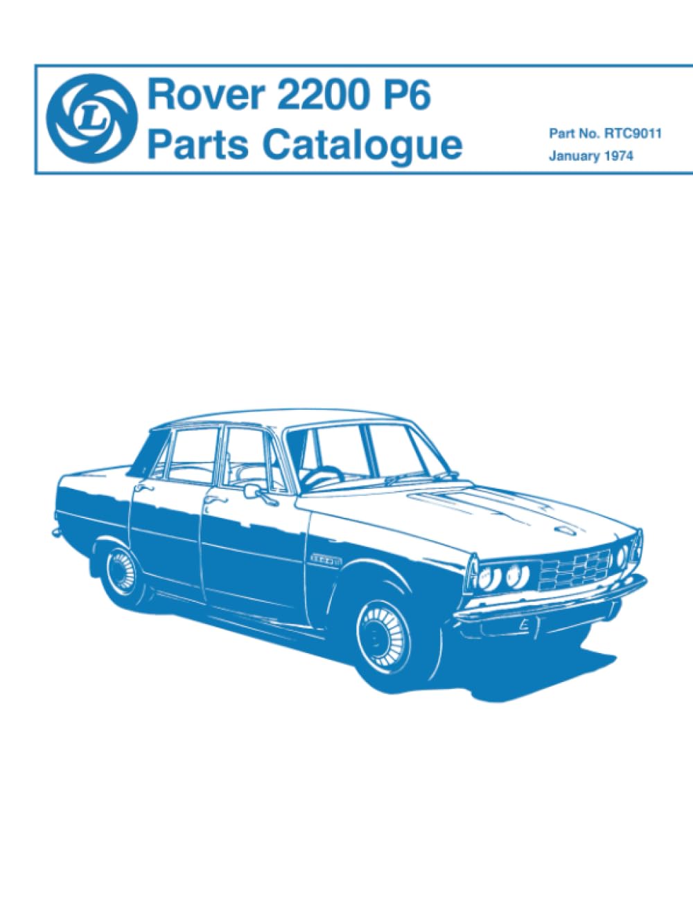 ROVER 2200 P6 PARTS CATALOGUE: RTC9011 (Rover Parts Catalogue: Rover 2200 (P6))