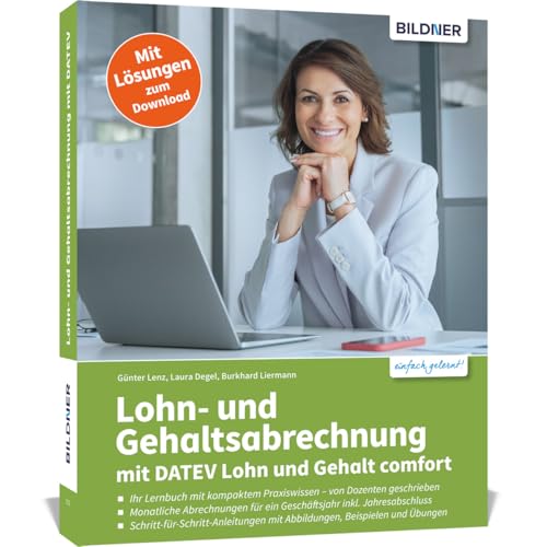 Lohn- und Gehaltsabrechnung mit DATEV Lohn und Gehalt comfort: Ihr Lernbuch mit kompaktem Praxiswissen. Schritt-für-Schritt-Anleitungen mit Beispielen und Übungen