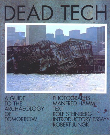 Dead Tech. A Guide to the Archaeology of Tomorrow cover