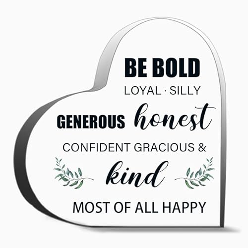 Be Bold Loyal Silly Generous Honest Confident Gracious Kind Most of All Happy Heart Acrylic Decoration Gift for Couple Parent Women Mom Husband Wife 5.9x5.9 Inch