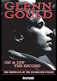 Glenn Gould - On & Off the Record