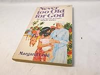 Never Too Old for God 0551012501 Book Cover