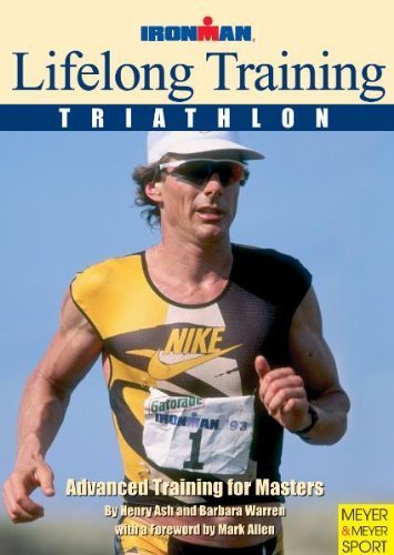 Lifelong Training: Triathlon : Advanced Training for Masters (Ironman Edition)