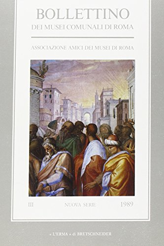 Bollettino dei Musei comunali di Roma. Nuova serie vol. 3