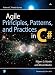Agile Principles, Patterns, and Practices in C#: AGILE PRIN PATTS PRACTS C#_1 (Robert C. Martin Series)