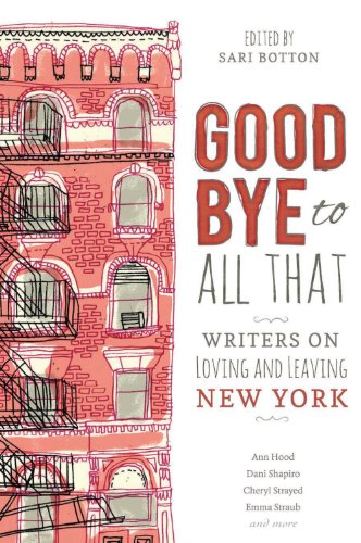 Télécharger Goodbye to All That: Writers on Loving and Leaving New York (English Edition) Francais PDF