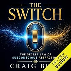 The Switch: The Secret Law of Subconscious Attraction Audiobook By Craig Beck cover art