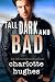 Tall, Dark, and Bad: (A Contemporary Romance)
