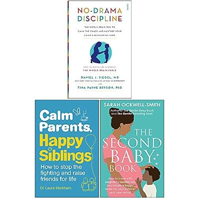 No-Drama Discipline, Calm Parents Happy Siblings, The Second Baby Book 3 Books Collection Set