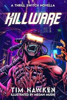 Paperback Killware: a cyberpunk novella set in the Thrill Switch universe Book
