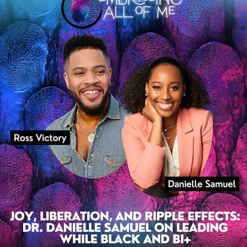 Joy, Liberation, and Ripple Effects: Dr. Danielle Samuel on Leading While Black and Bi+ cover art