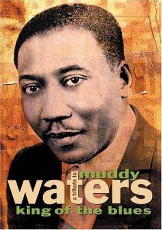 A Tribute to Muddy Waters - King of the Blues DVD