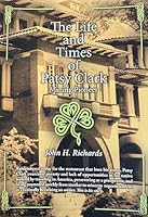 Life and Times of Patsy Clark: Mining Pioneer 0578426218 Book Cover