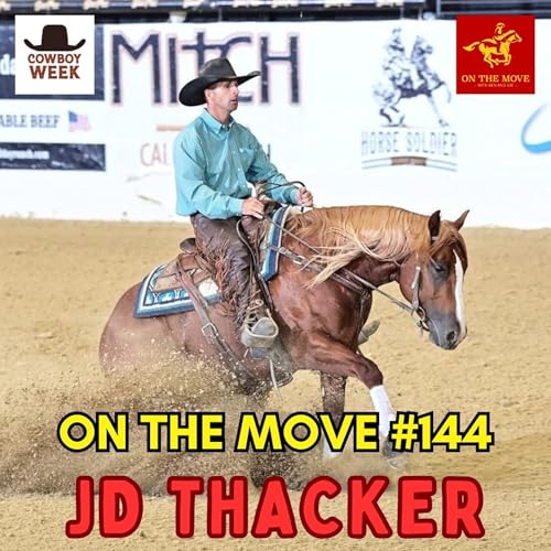 #144. JD Thacker | Cowboys and Cowhorses