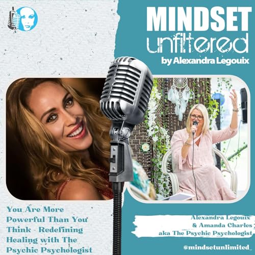 S7 Ep3: You Are More Powerful Than You Think: Redefining Healing with The Psychic Psychologist & Alex Legouix (Live)