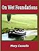 On Wet Foundations