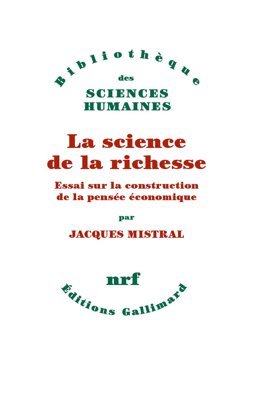 La science de la richesse: Essai sur la construction de la pensée économique