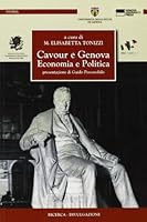 Cavour e Genova. Economia e politica 8890549270 Book Cover