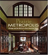 Prairie Metropolis: Chicago and the Birth of a New American Home - coolthings.us