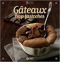 gâteaux trop fastoches 2737280222 Book Cover