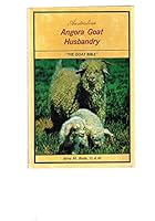AUSTRALIAN ANGORA GOAT HUSBANDRY OR THE GOAT BIBLE 0959016406 Book Cover