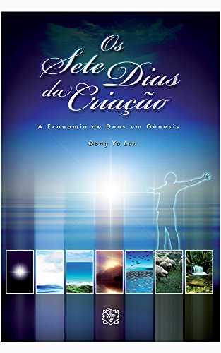 Os sete dias da criação: A economia de Deus em Gênesis