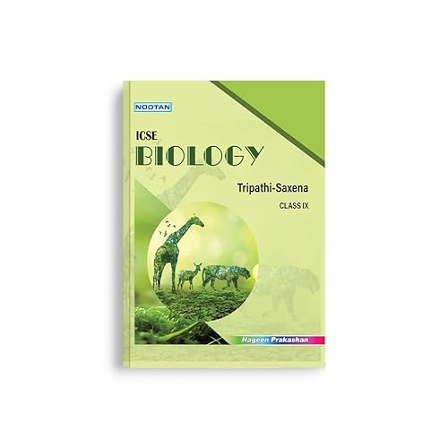 NOOTAN ICSE Biology Class 9 for Academic Year 2024-25 - Nageen Prakashan [Paperback] Tripathi , Saxena