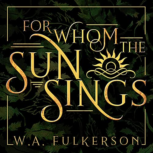For Whom the Sun Sings by W. A. Fulkerson episode artwork
