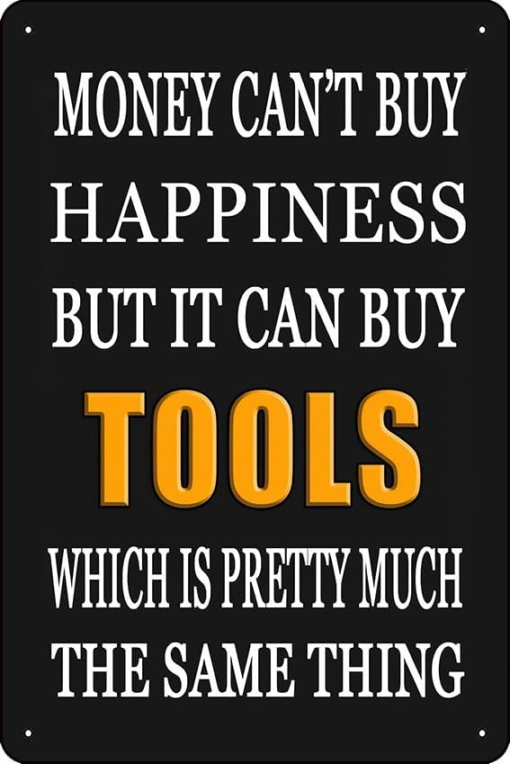 Man Cave Decor Funny Metal Tin Sign - Shop Signs for Men - Vintage Garage Decor - Money Can't Buy Happiness But It Can Buy Tools - Mancave
