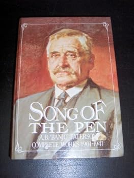 Hardcover Song of the Pen : A. B. 'Banjo' Paterson Complete Works 1901-1941 Book