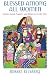 Blessed Among All Women: Women Saints, Prophets, and Witnesses for Our Time