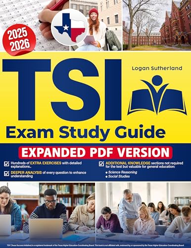 TSI EXAM STUDY GUIDE: The All-in-One Prep Book with Practice Tests, Step-by-Step Lessons, and Strategies to Master the Texas Success Initiative Exam