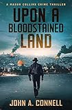 Upon A Bloodstained Land: A Mason Collins Crime Thriller 6