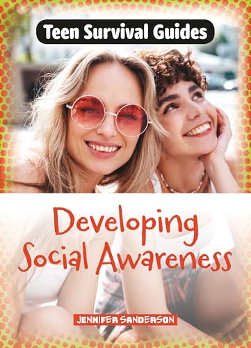 Developing Social Awareness (Teen Survival Guides)