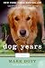 Dog Years: A Memoir (P.S.)