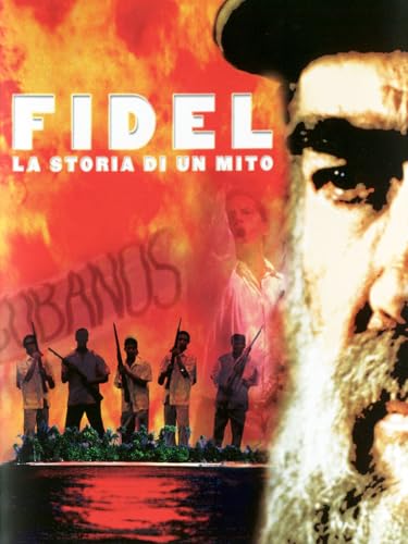 Fidel - La storia di un mito
