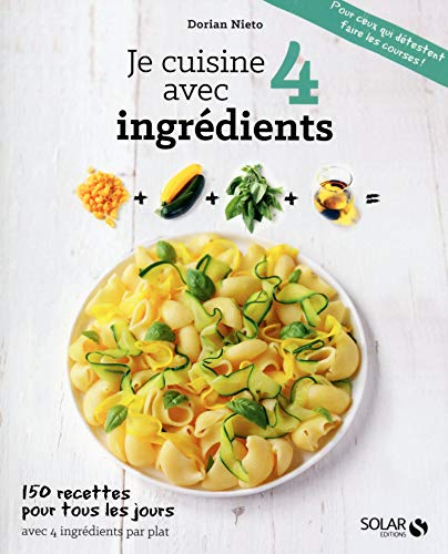 Télécharger Je cuisine avec 4 ingrédients Francais PDF