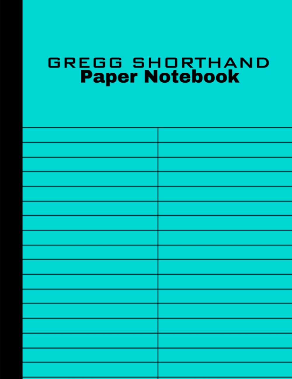 Gregg Shorthand Paper Notebook: Large Steno Ruled Note Taking Composition | 200 Pages | Turquoise