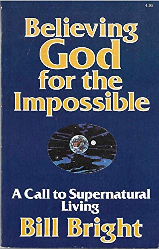 Believing God for the Impossible 0918956420 Book Cover