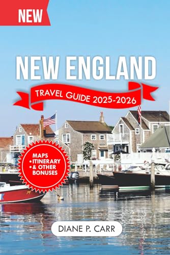 New England Travel Guide 2025-2026 (Full Color): Explore the Heart of America's History Like a local. (DiscoverIt Travel Guide)