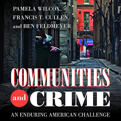 Communities and Crime by Pamela Wilcox, Francis T. Cullen, Ben Feldmeyer episode artwork