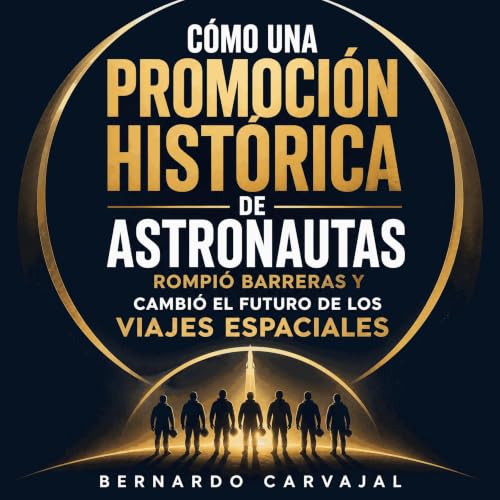 Diseño de la portada del título C&oacute;mo una promoci&oacute;n hist&oacute;rica de astronautas rompi&oacute; barreras y cam