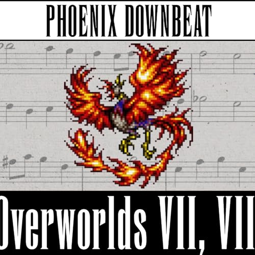 Phoenix Downbeat #10: Overworlds VII | VIII | IX