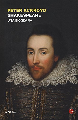Shakespeare. Una Biografia Shakespeare. Una Biografia
